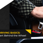 Safe Driving Basics: Stay Alert Behind the Wheel