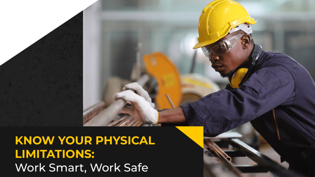 Know Your Physical Limitations: Work Smart, Work Safe