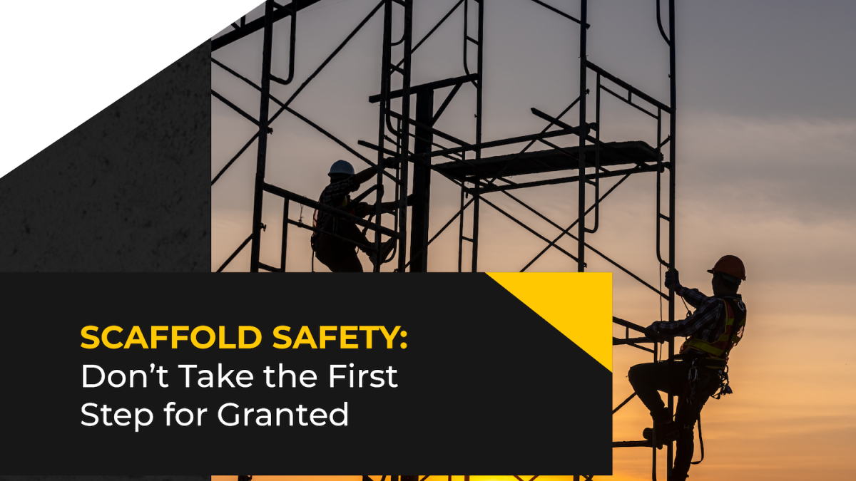 Scaffold Safety: Don’t Take the First Step for Granted